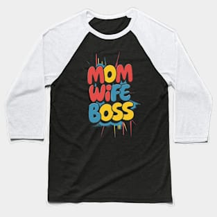 Mom wife boss Baseball T-Shirt